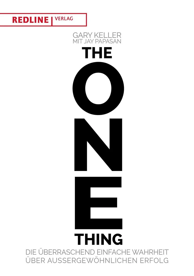 The One Thing: Die überraschend einfache Wahrheit über außergewöhnlichen Erfolg (Abridged)