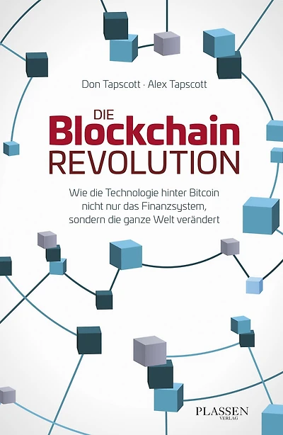 Die Blockchain-Revolution: Wie die Technologie hinter Bitcoin nicht nur das Finanzsystem, sondern die ganze Welt verändert