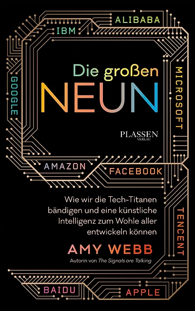 Die großen Neun: Wie wir die Tech-Titanen bändigen und eine Künstliche Intelligenz zum Wohle aller entwickeln können