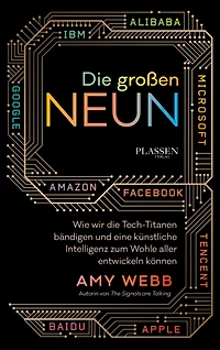 Die großen Neun: Wie wir die Tech-Titanen bändigen und eine Künstliche Intelligenz zum Wohle aller entwickeln können