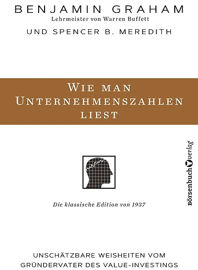 Wie man Unternehmenszahlen liest: Unschätzbare Weisheiten vom Gründervater des Value-Investings