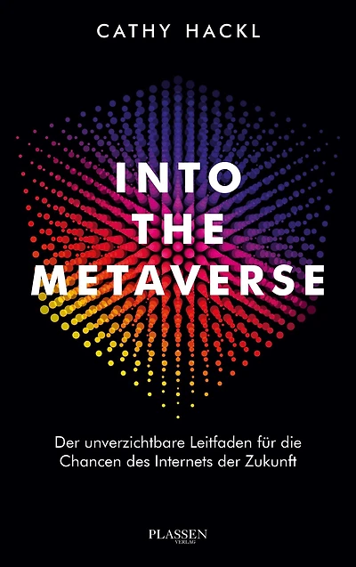 Into the Metaverse: Der unverzichtbare Leitfaden für die Chancen des Internets der Zukunft