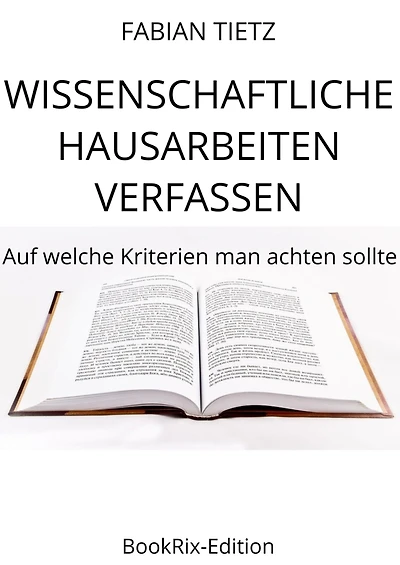 Wissenschaftliche Hausarbeiten verfassen: Auf welche Kriterien man achten sollte