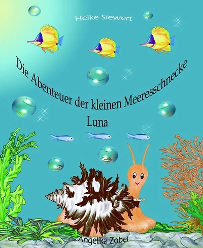 Die Abenteuer der kleinen Meeresschnecke Luna