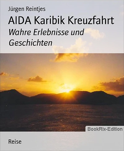 AIDA Karibik Kreuzfahrt: Wahre Erlebnisse und Geschichten
