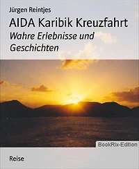 AIDA Karibik Kreuzfahrt: Wahre Erlebnisse und Geschichten