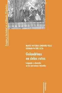 Golondrinas en cielos rotos: Lenguaje y educación en las narraciones infantiles.