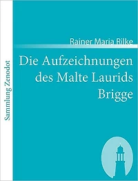 Die Aufzeichnungen des Malte Laurids Brigge (Ungekürzte Lesung)