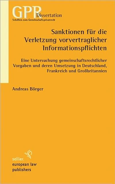 Sanktionen fur die Verletzung vorvertraglicher Informationspflichten: Eine Untersuchung gemeinschaftlicher Vorgaben und deren Umsetzung in Deutschland, Frankreich und Grossbritannien