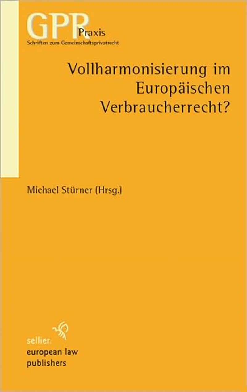 Vollharmonisierung im Europaischen Verbraucherrecht