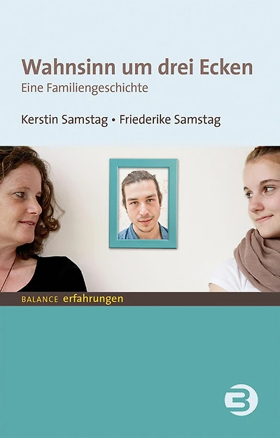 Wahnsinn um drei Ecken: Eine Familiengeschichte