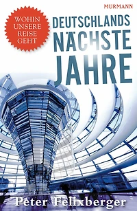 Deutschlands nächste Jahre: Wohin unsere Reise geht