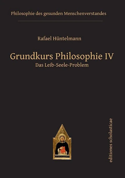 Grundkurs Philosophie IV. Das Leib-Seele-Problem