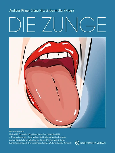 Die Zunge: Atlas und Nachschlagewerk für Zahnärzte, Hausärzte, Kinderärzte, Hals-Nasen-Ohrenärzte, Hautärzte, Dentalhygienikerinnen, das gesamte zahnärztliche Praxisteam sowie Studierende der Medizin und Zahnmedizin