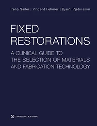 Fixed Restorations: A Clinical Guide to the Selection of Materials and Fabrication Technology
