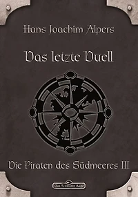 DSA 23: Das letzte Duell: Das Schwarze Auge Roman Nr. 23