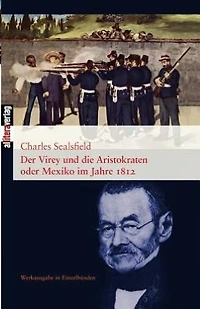 Der Virey und die Aristokraten: oder Mexiko im Jahre 1812