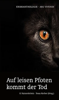 Auf leisen Pfoten kommt der Tod: 12 Katzenkrimis