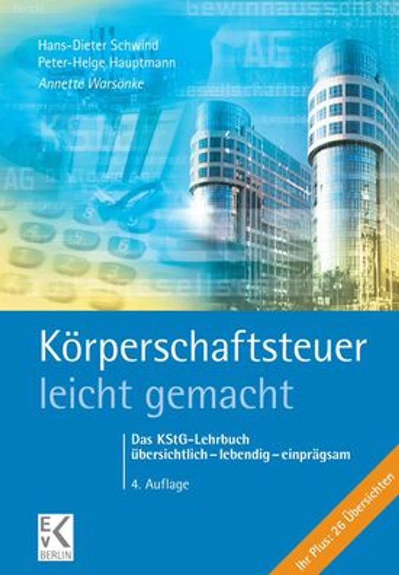 Korperschaftsteuer - leicht gemacht.: Das KStG-Lehrbuch ubersichtlich lebendig einpragsam.