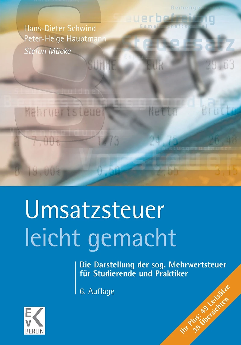 Umsatzsteuer - leicht gemacht.: Die Darstellung der sog. Mehrwertsteuer fur Studierende und Praktiker.