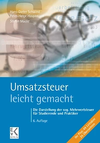 Umsatzsteuer - leicht gemacht.: Die Darstellung der sog. Mehrwertsteuer fur Studierende und Praktiker.
