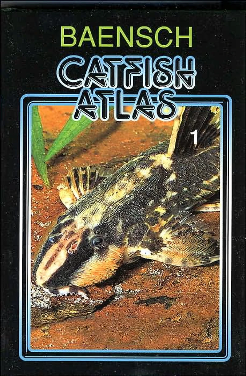 Baensch Catfish Atlas Volume 1