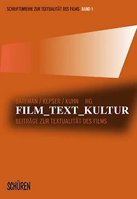 Film - Text - Kultur: Beiträge zur Textualität des Films