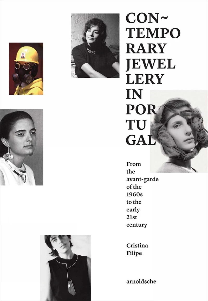 Contemporary Jewellery in Portugal: From the Avant-Garde of the 1960s to the Early 21st Century