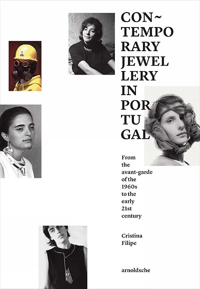 Contemporary Jewellery in Portugal: From the Avant-Garde of the 1960s to the Early 21st Century