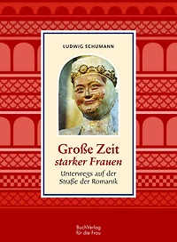 Große Zeit starker Frauen: Unterwegs auf der Straße der Romanik