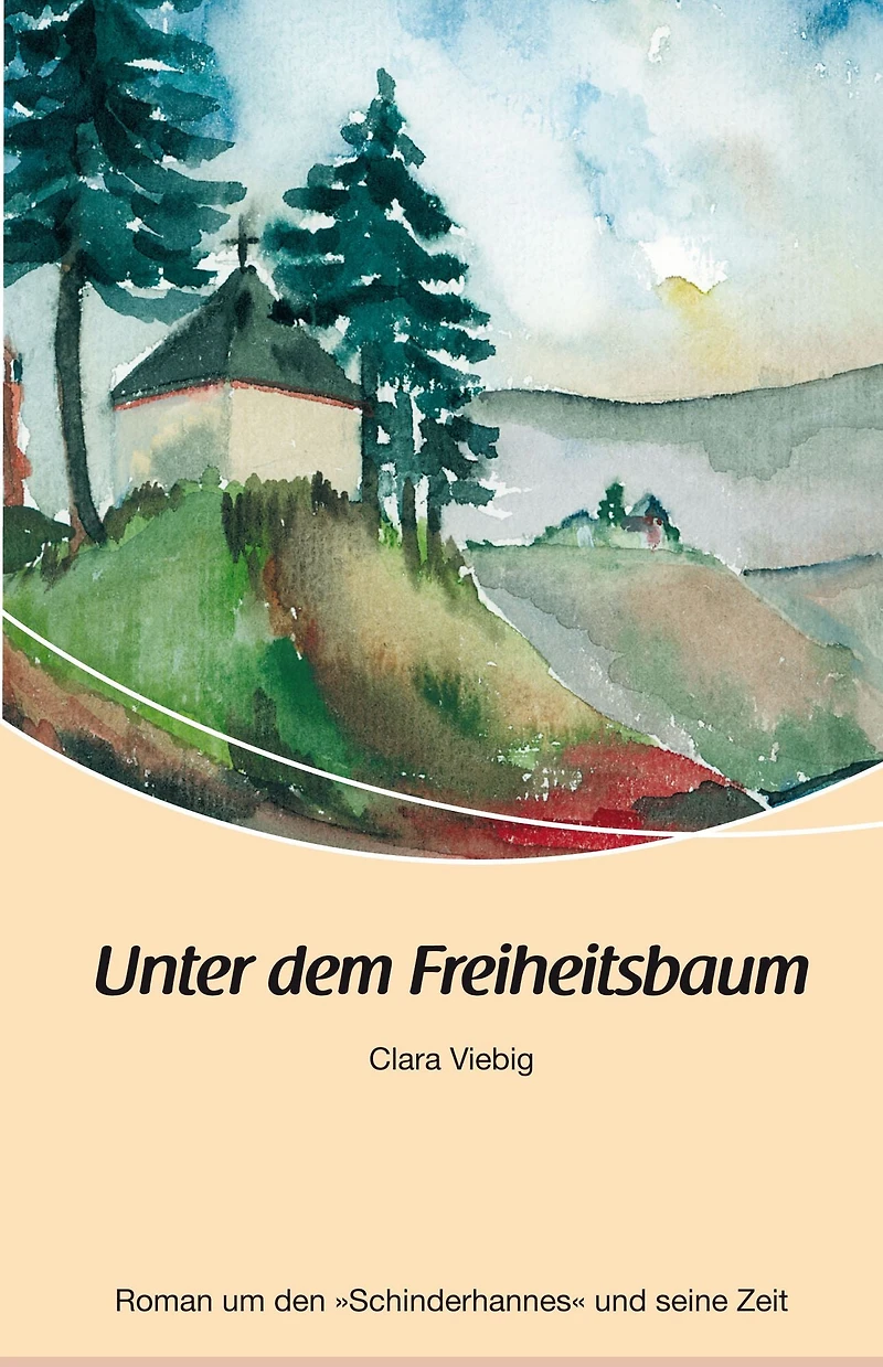 Unter dem Freiheitsbaum: Roman um den "Schinderhannes" und seine Zeit