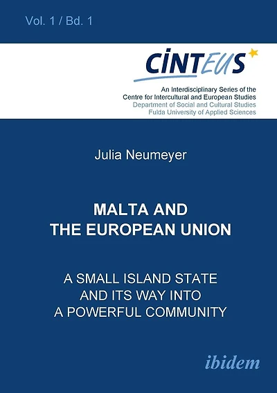 Malta and the European Union. A small island state and its way into a powerful community