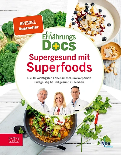 Die Ernährungs-Docs - Supergesund mit Superfoods: Die 10 wichtigsten Lebensmittel, um körperlich und geistig fit und gesund zu bleiben