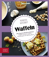 Just delicious - Waffeln: Die Express-Backrevolution: Waffeln mal ganz anders - Trendrezepte von süß bis pikant