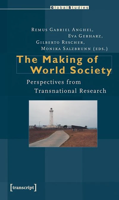 The Making of World Society: Perspectives from Transnational Research