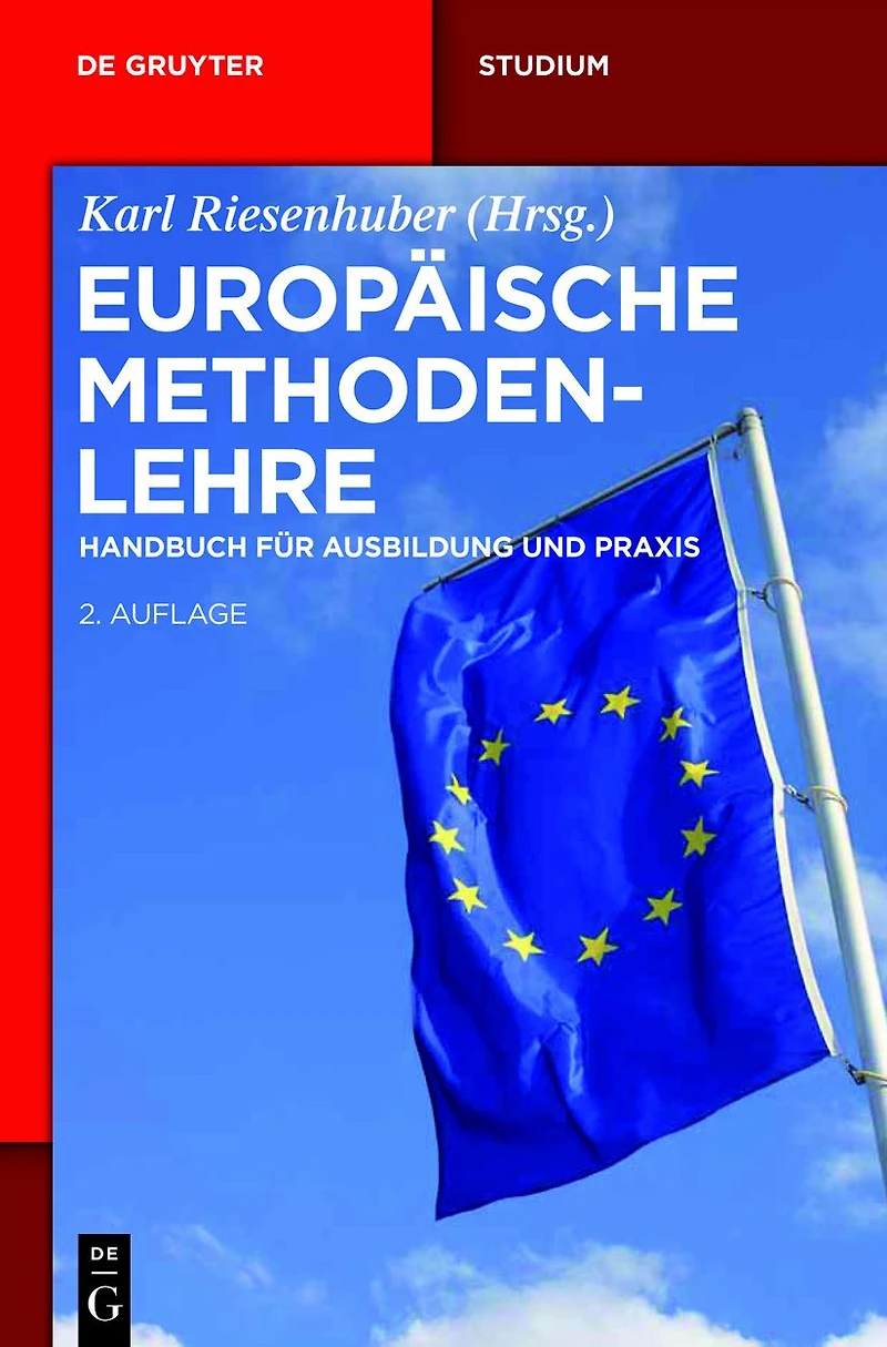 Europäische Methodenlehre: Handbuch für Ausbildung und Praxis