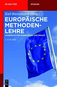 Europäische Methodenlehre: Handbuch für Ausbildung und Praxis
