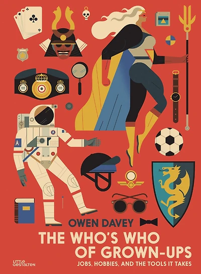 The Who's Who of Grown-Ups: Jobs, Hobbies and the Tools It Takes