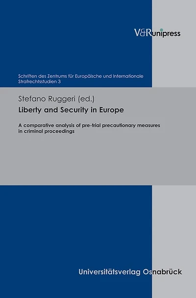 Liberty and Security in Europe: A comparative analysis of pre-trial precautionary measures in criminal proceedings