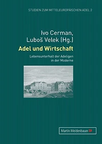 Adel und Wirtschaft: Lebensunterhalt der Adeligen in der Moderne