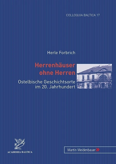 Herrenhaeuser ohne Herren: Ostelbische Geschichtsorte im 20. Jahrhundert