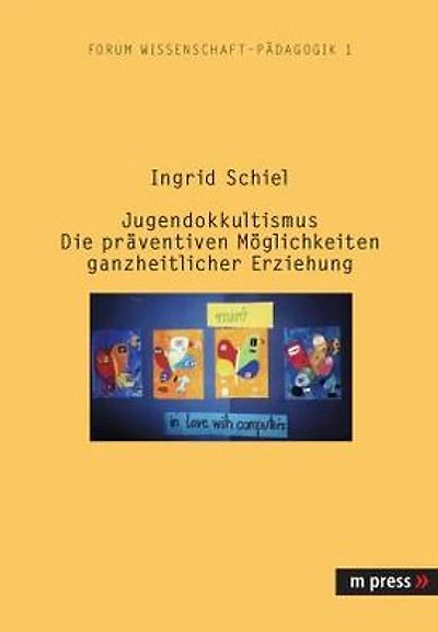Jugendokkultismus: Die praeventiven Moeglichkeiten ganzheitlicher Erziehung