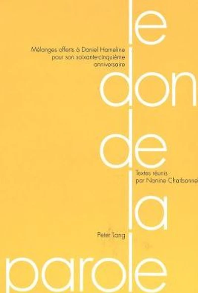 Le don de la parole: Melanges offerts a Daniel Hameline pour son soixante-cinquieme anniversaire