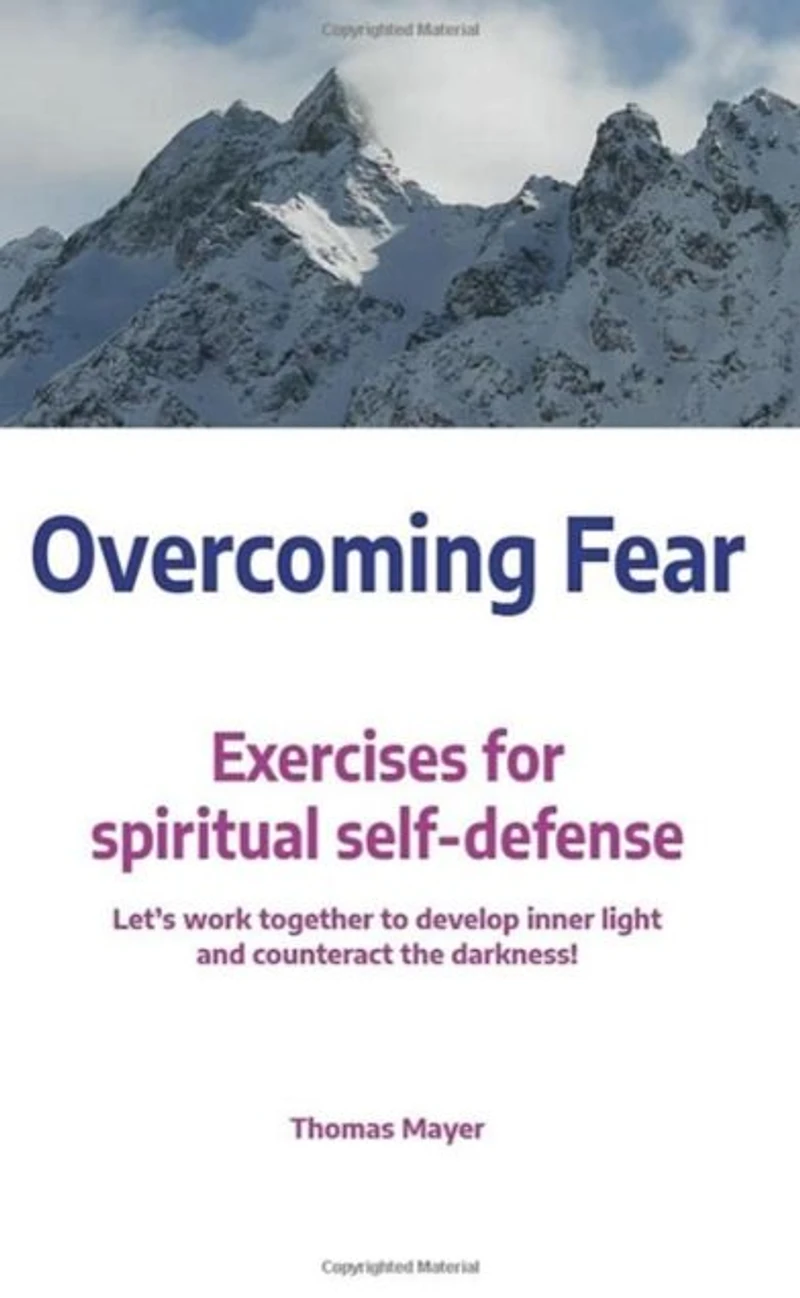 Overcoming Fear: Exercises for spiritual self-defense