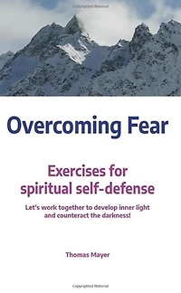 Overcoming Fear: Exercises for spiritual self-defense