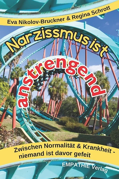 Narzissmus ist anstrengend: Zwischen Normalitï¿½t & Krankheit - niemand ist davor gefeit