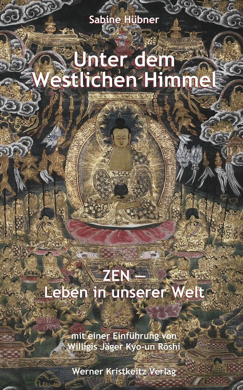 Unter dem westlichen Himmel: Zen - Leben in unserer Welt