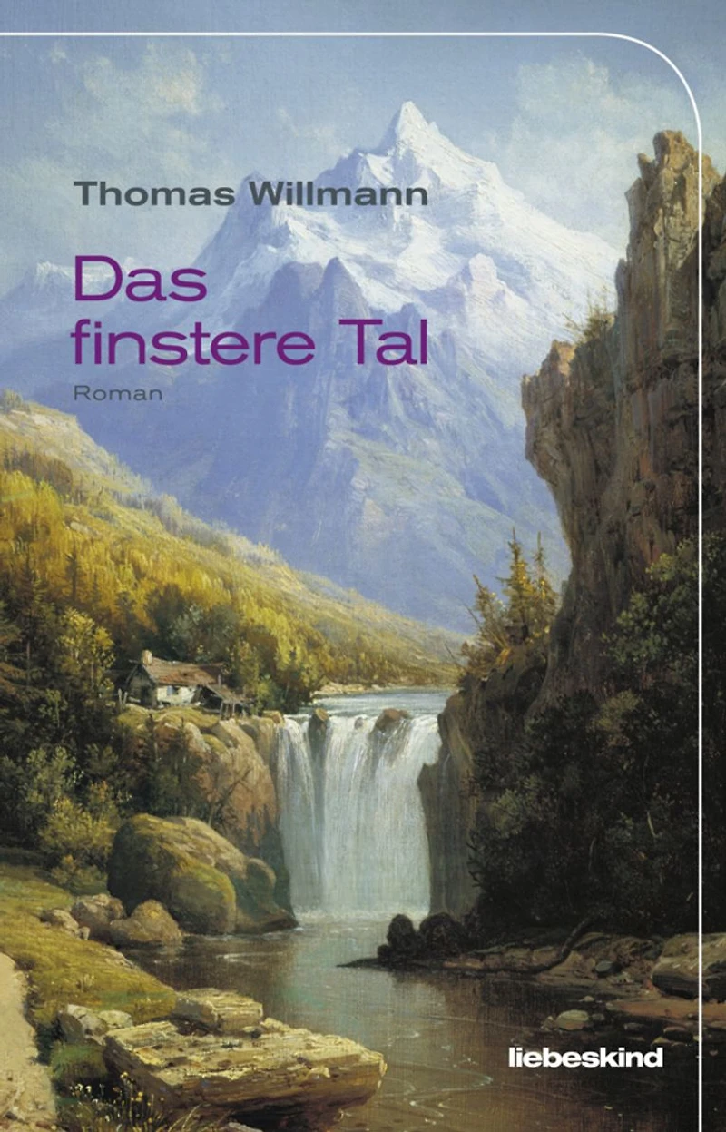 Das finstere Tal: Roman