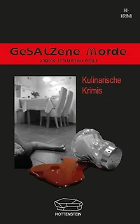 GeSALZene Morde: Kulinarische Kurzkrimis - Rund um Bad Salzdetfurth