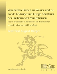 Wunderbare Reisen zu Wasser und Lande Feldzüge lustige Abenteuer des Freiherrn von Münchhausen: Wie er dieselben bei der Flasche im Zirkel seiner Freunde selbst erzählen pflegt